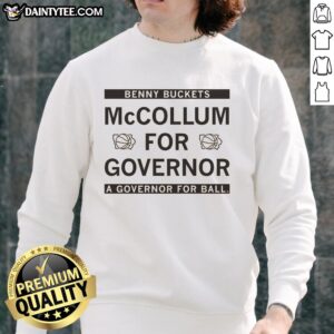Official Benny Buckets McCollum for Governor sweatshirt, promoting a inclusive campaign for all citizens.