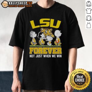 Alt Text: Original Peanuts Characters X LSU Tigers NBA Forever Not Just When We Win T-Shirt design featuring iconic characters.