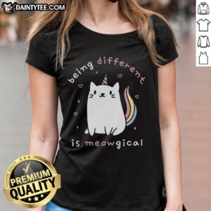 Nice Being Different Is Meowgical Ladies Tee featuring a playful cat graphic and colorful text design.
