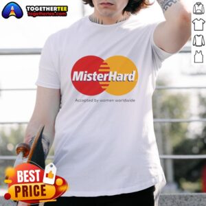 Official Mister Hard Accepted By Women Worldwide Logo T-Shirt featuring a bold logo design, perfect for casual wear.
