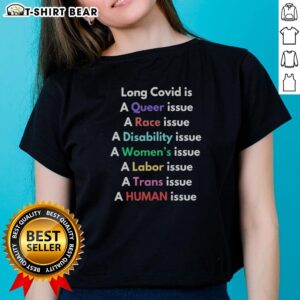 Alt Text: Awesome Long Covid is a Queer, Race, Disability, Women's, and Labor Issue - Graphic on Ladies Tee
