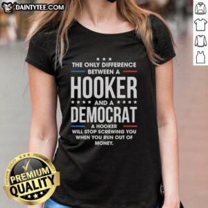 Good The Only Difference Between A Hooker And A Democrat retro ladies tee featuring bold graphics and humorous text.