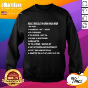 Good Rules For Dating My Daughter Sweatshirt featuring humorous text, perfect gift for protective dads and dating advice.