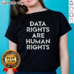 Awesome Data Rights Are Human Rights ladies tee featuring a stylish design for advocates of digital privacy and freedom.
