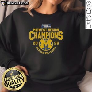 2026 Michigan Wolverines NCAA March Madness Basketball sweatshirt for Top Midwest Region Champions, showcasing team pride.