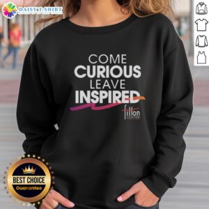 Alt Text: Awesome Come Curious Leave Inspired Fitton Center Sweatshirt in vibrant colors, perfect for casual wear and inspiration.