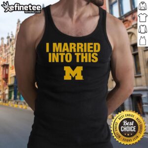 Official I Married Into This Michigan Wolverines Tank Top showcasing vibrant team colors and logo, perfect for fans.