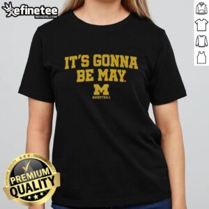 Alt Text: Official Michigan Wolverines Basketball It's Gonna Be May logo on a stylish ladies tee, perfect for fans.