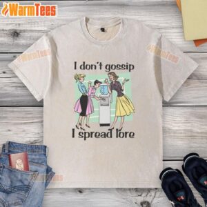 Nice I Don't Gossip I Spread Lore Washed T-Shirt featuring a unique graphic design for casual wear enthusiasts.