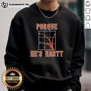 Top Porque He's Nasty New York Mets sweatshirt featuring bold graphics, perfect for fans showcasing team spirit.