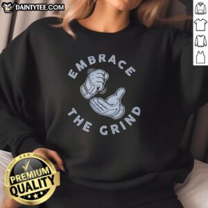 Cozy 'Embrace The Grind' Toronto Blue Jays sweatshirt perfect for fans showing team spirit and style.