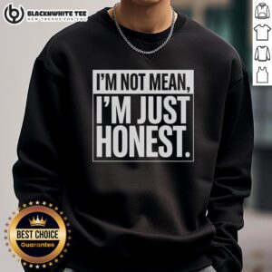 Top Im Not Mean Im Just Honest Sweatshirt in stylish design, perfect for casual wear and honest expression.