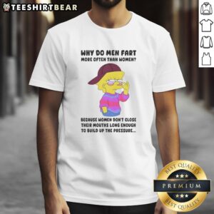 Alt Text: Original Simpson Why Do Men Fart More Often Than Women T-Shirt featuring humorous cartoon design and bold text.