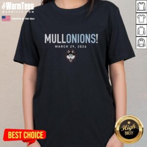 Hot Mullonions UConn Huskies March 29, 2026 Ladies Tee featuring vibrant team colors and stylish design.
