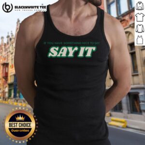 Stylish 'Top If You Have Something Nice To Say, Say It' tank top in vibrant colors, perfect for casual summer wear.