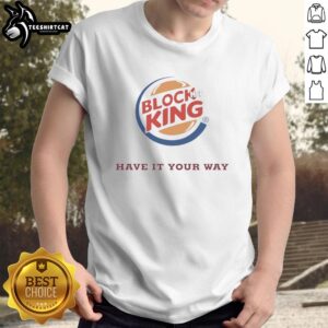 Alt Text: Premium Block King Have It Your Way Hamburger Logo T-Shirt featuring a colorful burger graphic and stylish design.