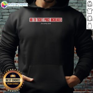 Premium No To Ticket Price Increases Hoodie featuring a stylish design and comfortable fit for fans against price hikes.