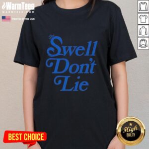 Good The Swell Don't Lie Ladies Tee featuring a stylish design and comfortable fit for casual wear.