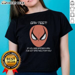 Funny ladies' tee with 'Good Gay Test: If You See Spider-Man, I've Got Bad News for You' humor design.