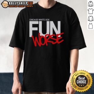 Official Chicago White Sox Fun Worse T-Shirt featuring bold team graphics, perfect for fans and casual wear.