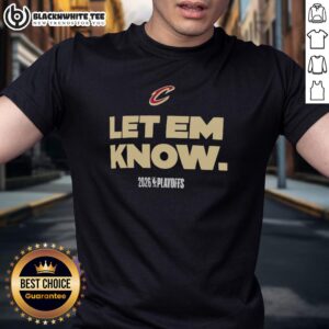 Alt Text: Cleveland Cavaliers Let Em Know 2026 Playoffs logo T-shirt featuring bold graphics for fans and supporters.