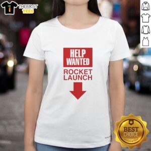 Pretty Rocket Launch Help Wanted Ladies Tee featuring a stylish design perfect for space enthusiasts and casual wear.
