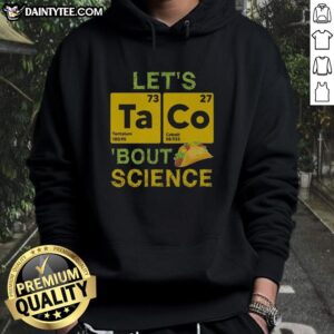 Funny 'Lets Taco Bout Science' hoodie featuring a playful taco graphic, perfect for science enthusiasts and taco lovers.