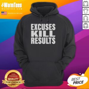 Good Excuses Kill Results Hoodie featuring motivational text design in a stylish, comfortable fit for fitness enthusiasts.