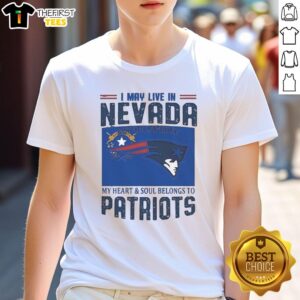 New England Patriots I May Live In Nevada But On Game Day My Heart T-Shirt featuring team colors and logo.