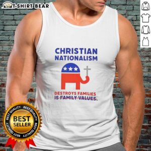 Nice Christian Nationalism Destroys Families tank top featuring bold text design, promoting awareness on family impact.