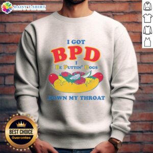 Alt Text: Funny sweatshirt with 'Nice, I Got BPD' and graphic design; perfect for those with Borderline Personality Disorder humor.