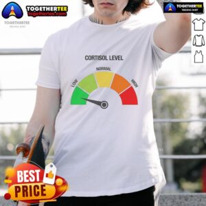 Funny meme T-shirt featuring 'Top Cortisol Level Low' design, perfect for stress relief and humor lovers.