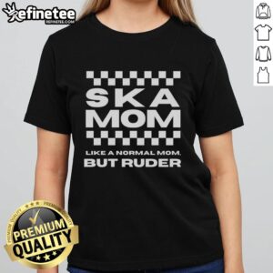 Alt Text: Premium Ska Dad tee featuring Like a Normal Dad But Ruder slogan, perfect for ska music fans and stylish dads.