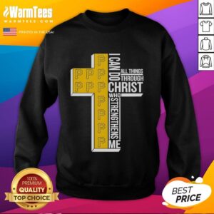 Awesome Pittsburgh Pirates sweatshirt featuring 'I Can Do All Things Through Christ Who Strengthens Me' design.