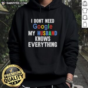 Alt Text: Top I Don't Need Google My Husband Knows Everything Hoodie in stylish design, perfect for witty couples.