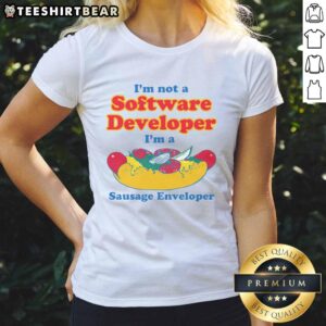 Funny ladies tee: 'I'm Not A Software Developer, I'm A Sausage Enveloper' - perfect for quirky, tech-loving women.