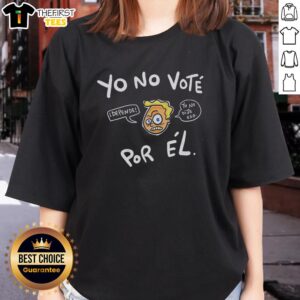 Top Yo No Vote Por El Ladies Tee - Stylish women's shirt promoting voting awareness and empowerment.
