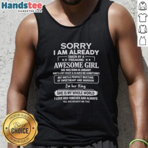Premium tank top featuring 'Sorry I Am Already Taken By A Freaking Awesome Girl Born In January' design.