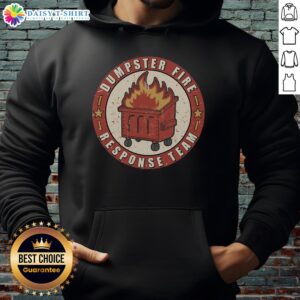 Nice Dumpster Fire Response Team hoodie featuring a fun graphic, perfect for casual wear and expressing a unique sense of humor.