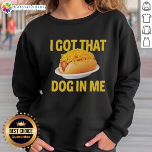 Cozy 'I Got That Dog In Me' sweatshirt featuring a fun sausage baguette design, perfect for casual wear and dog lovers.