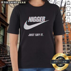Stylish Top Nigger Just Say It Ladies Tee featuring bold typography on a casual black t-shirt for trendy women.