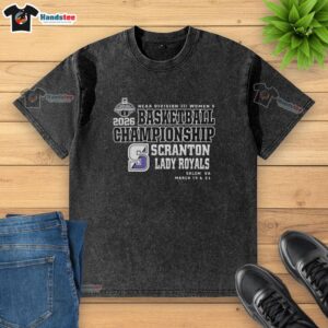Nice Scranton Lady Royals 2026 NCAA Division III Women's Basketball Final Championship washed t-shirt in vibrant colors.