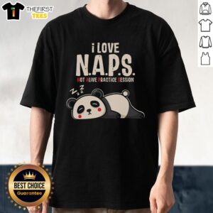Alt Text: Funny I Love Naps Not Alive Practice Session T-Shirt featuring playful graphics for nap lovers and humor enthusiasts.