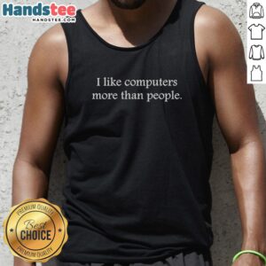 Alt Text: Premium 'I Like Computers More Than People' tank top in vibrant colors, perfect for tech enthusiasts and casual wear.