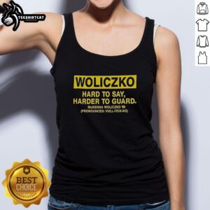 Nice Woliczko Hard To Say Harder To Guard tank top featuring stylish design and comfortable fit, perfect for casual wear.