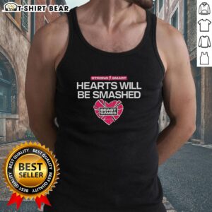 Top Strong Smart Hearts Will Be Smashed Tank Top featuring a bold graphic design and comfortable fit for casual wear.