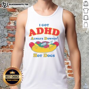 Cool tank top with 'Awesome I Got ADHD Always Downin Hot Dogs' graphic, perfect for casual wear and showcasing personality.