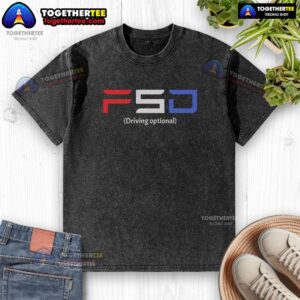 Casual Good Fsd Driving Optional washed t-shirt displayed on a wooden background, perfect for relaxed outings.