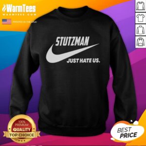 Alt Text: Good Stutzman Just Hate Us Parody Logo Sweatshirt featuring a playful design and bold graphics for casual wear.