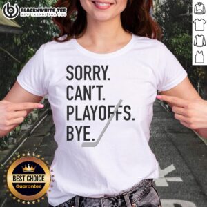Top Sorry Can't Playoffs Bye Hockey Ladies Tee featuring a fun graphic for passionate female hockey fans.